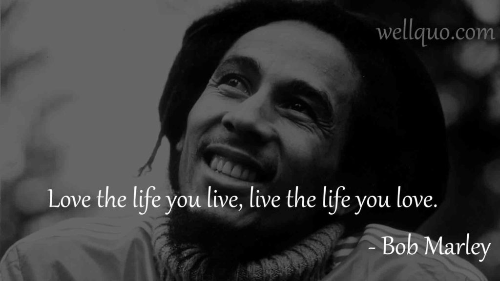 Bob Marley Quotes: Timeless Wisdom and Inspiring Words - Well Quo