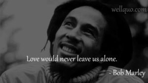 Bob Marley Quotes: Timeless Wisdom and Inspiring Words - Well Quo