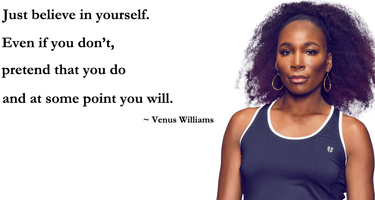 Venus Williams-Believe in Yourself Quotes