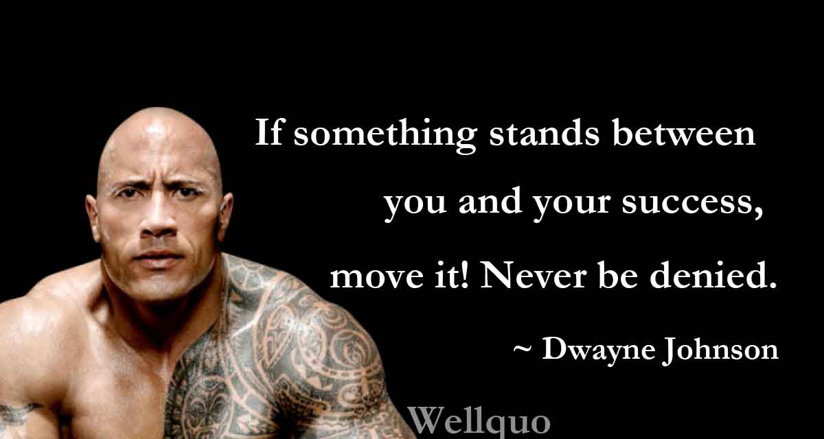 The Rock Dwayne Johnson Motivational Quotes - Well Quo