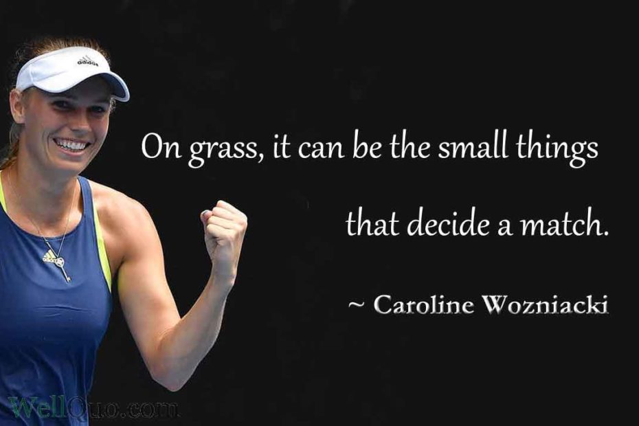 Caroline Wozniacki Quotes