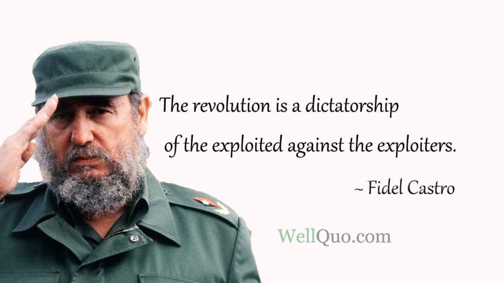 Fidel Castro Quotes - Well Quo