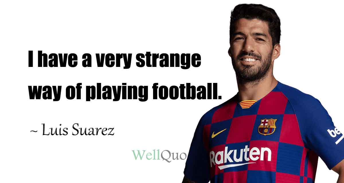 luis suarez quotes