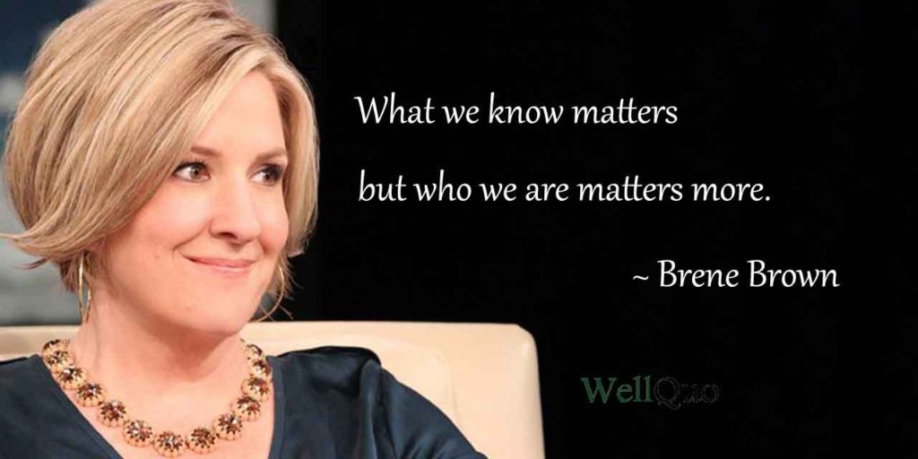 Brene Brown Quotes on Courage and Vulnerability - Well Quo