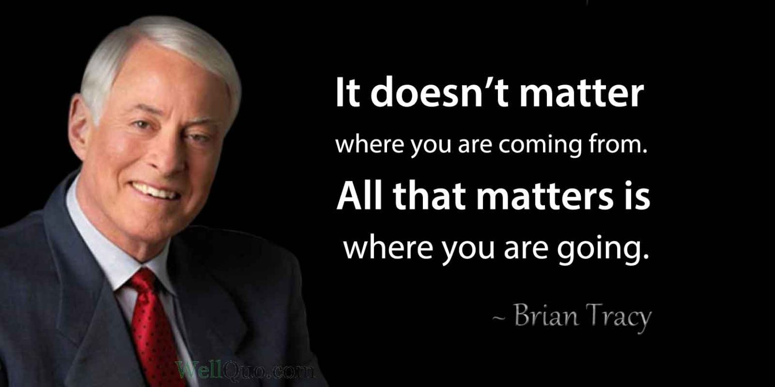Brian Tracy Quotes of Motivation for Life - Well Quo