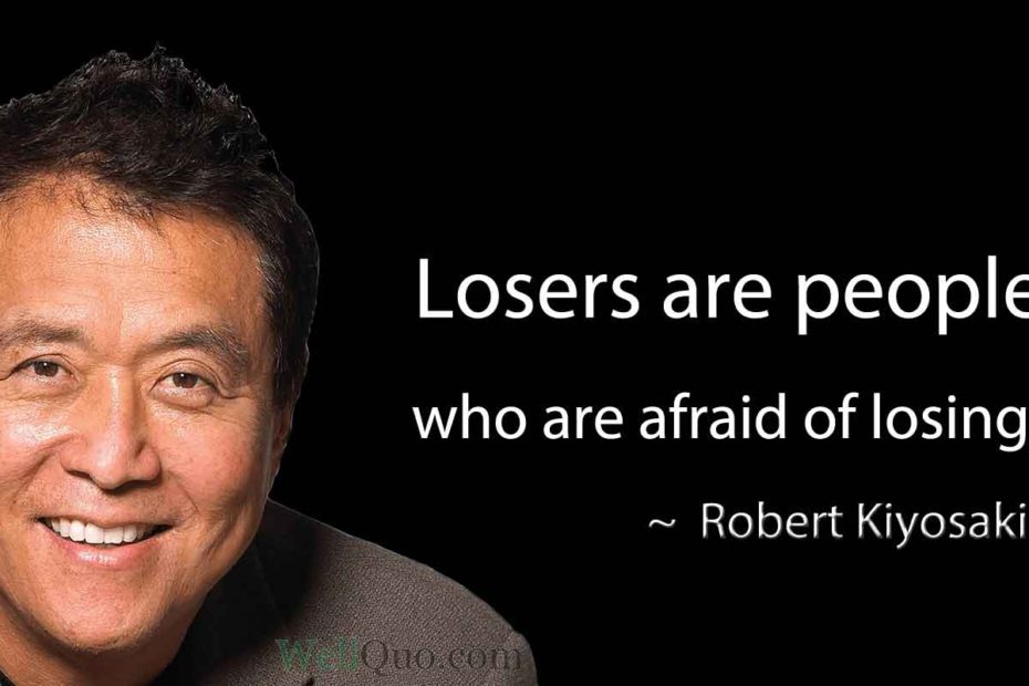 Robert Kiyosaki Quotes on Losers