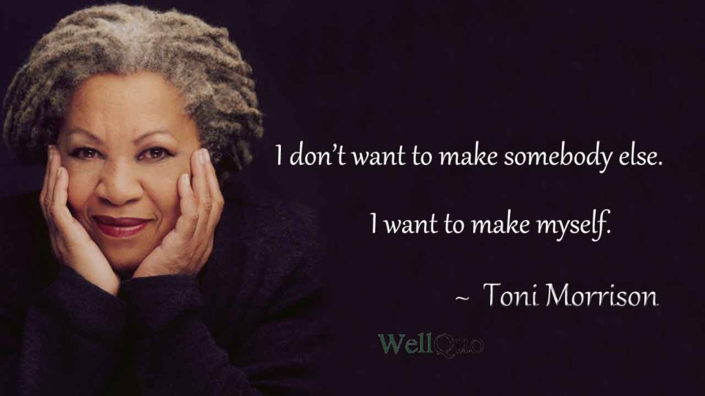 90 Toni Morrison Quotes on Life, Love and Writing - Well Quo