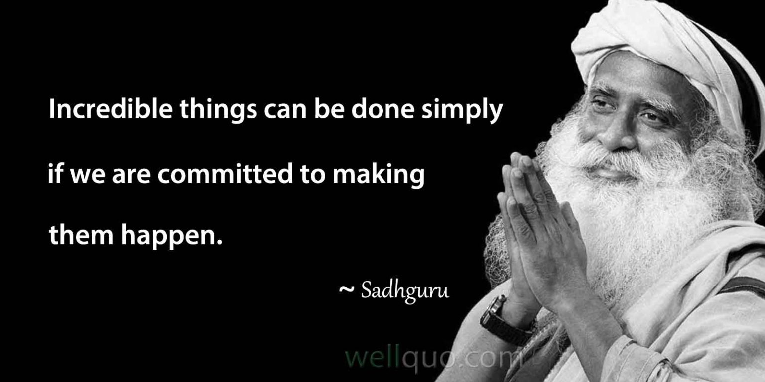 Sadhguru Quotes On Life To Nourish Your Mind Well Quo 