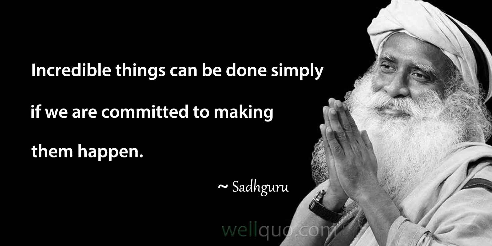 Sadhguru Quotes On Life To Nourish Your Mind - Well Quo
